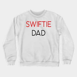 swiftie dad Crewneck Sweatshirt